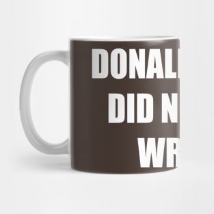 Donald trump did nothing wrong! Mug